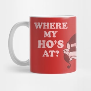 Where My Hos At? Mug